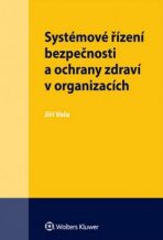 Systémové řízení bezpečnosti a ochrany zdraví v organizacích - Jiří Vala