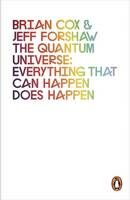 The Quantum Universe: Everything That Can Happen Does Happen - Brian Cox