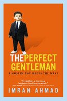 The Perfect Gentleman: A Muslim Boy Meets The West - Imran Ahmad