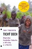 Tichý dech – Zápisky českého lékaře z Afriky a Haiti - Jan Trachta