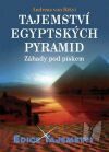Tajemství egyptských pyramid - Andreas von Rétyi