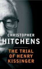 Trial of Henry Kissinger - Christopher Hitchens