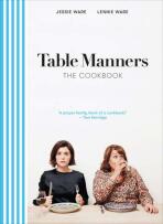 Table Manners: The Cookbook - Jessie Ware,Lennie Ware