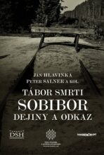 Tábor smrti Sobibor - Peter Salner,Ján Hlavinka