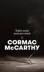 Tahle země není pro starý - Cormac McCarthy