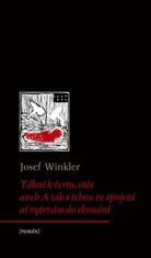 Táhni k čertu, otče - Josef Winkler