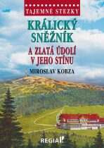 Králický Sněžník a zlatá údolí v jeho stínu - Miroslav Kobza