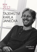 Tajemství Karla Janečka - Jindřich Kabát, ...