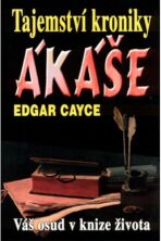Tajemství kroniky Akáše - Edgar Cayce