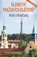 Tajemství pražských klášterů - Josef Snětivý