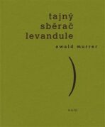 Tajný sběrač levandule - Ewald Murrer