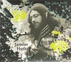Tak jako květ - CD - Jaroslav Hutka