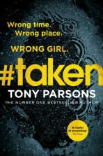#taken. Wrong time. Wrong place. Wrong girl. - Tony Parsons
