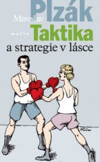 Taktika a strategie v lásce - Miroslav Plzák