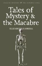 Tales of Mystery & the Macabre - Elizabeth Gaskellová