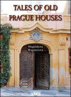 Tales of Old Prague Houses - Magdalena Wagnerová