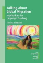Talking About Global Migration : Implications for Language Teaching - Catalano Theresa