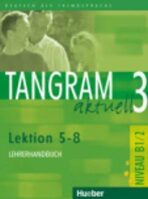 Tangram aktuell 3: Lektion 5-8: Lehrerhandbuch - Rosa-Maria Dallapiazza, ...