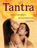Tantra - Duchovní objevy prostřerdnictvím sexuality - 
