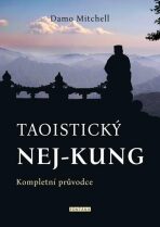 Taoistický nej-kung - Kompletní průvodce - Damo Mitchell