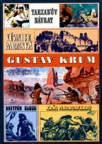 Tarzanův návrat, Věznice Parmská, Vinnetou, Kapitán Blood, Král Madagaskaru - Gustav Krum