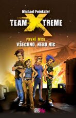 Team Xtreme Všechno, nebo nic - Michael Peinkofer