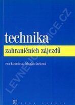 Technika zahraničních zájezdů (1. vydání) - Kunešová E.,Farková B.