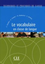 Techniques et pratiques de classe: Le vocabulaire en classe de langue - Livre - Cavalla Cristelle