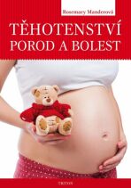 Těhotenství, porod a bolest - Mander Rosemary