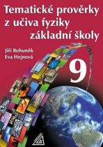 Tematické prověrky z učiva fyziky ZŠ pro 9.roč - Eva Hejnová,Jiří Bohuněk
