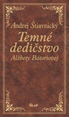 Temné dedičstvo Alžbety Bátoriovej - Andrej Štiavnický