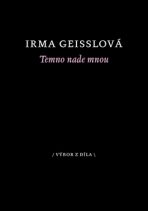 Temno nade mnou - Irma Geisslová