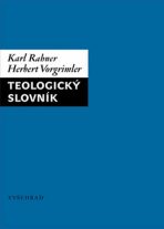 Teologický slovník - Karl Rahner,Herbert Vorgrimler