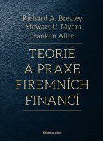 Teorie a praxe firemních financí - Richard A. Brealey, ...