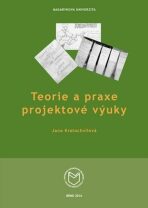 Teorie a praxe projektové výuky - Jana Kratochvílová