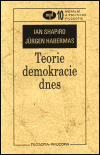 Teorie demokracie dnes - Jürgen Habermas,Ian Shapiro