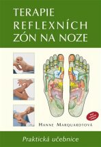 Terapie reflexních zón na noze - Praktická učebnice - Hanne Marquardtová