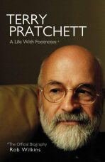 Terry Pratchett - The Official Biography - Rob Wilkins