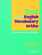 Test Your English Vocabulary in Use: Pre-intermediate and Intermediate - Stuart Redman