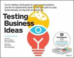 Testing Business Ideas : A Field Guide for Rapid Experimentation - Bland David J.