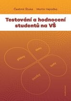 Testování a hodnocení studentů na VŠ - Martin Vejražka, ...