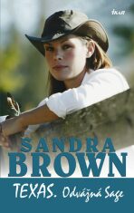 Texas! Odvážná Sage - Sandra Brown