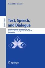 Text, Speech, and Dialogue: 22nd International Conference, TSD 2019, Ljubljana, Slovenia, September 11-13, 2019, Proceedings - Ekstein Kamil