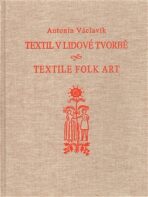 Textil v lidové tvorbě - Antonín Václavík