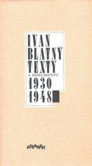 Texty a dokumenty 1930-1948 - Ivan Blatný