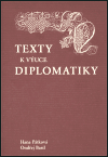 Texty k výuce diplomatiky - Ondřej Bastl,Hana Pátková