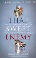 That Sweet Enemy - Robert Tombs
