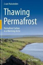 Thawing Permafrost : Permafrost Carbon in a Warming Arctic - van Huissteden J.