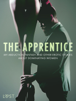 The Apprentice, My Abduction Fantasy and Other Erotic Stories About Dominating Women - Alexandra Södergran, ...