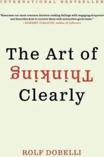 The Art of Thinking Clearly Intl - Rolf Dobelli